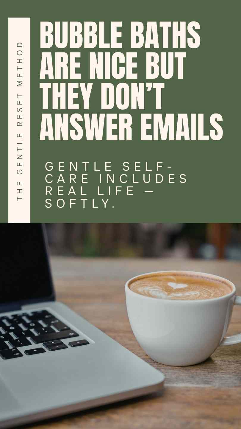 The Gentle Reset Isn’t All Bubble Baths (And That’s the Point)